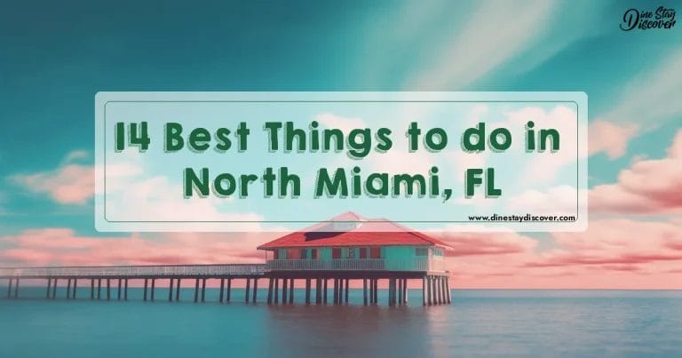14 Best Things to do in North Miami, FL