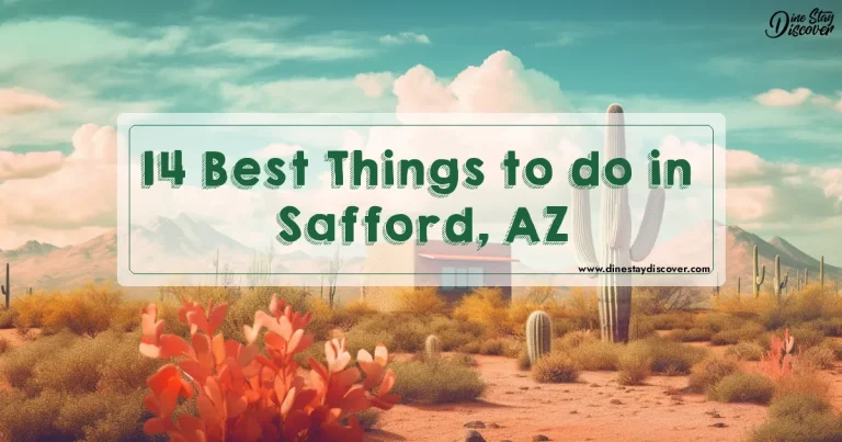 14 Best Things to do in Safford, AZ
