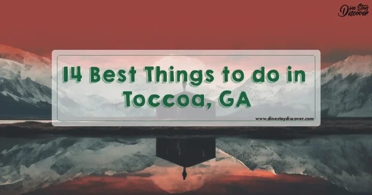 14 Best Things to do in Toccoa, GA