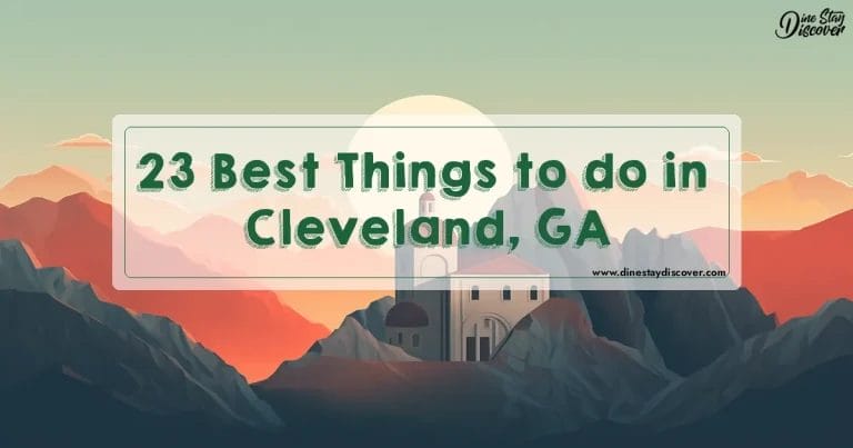 23 Best Things to do in Cleveland, GA