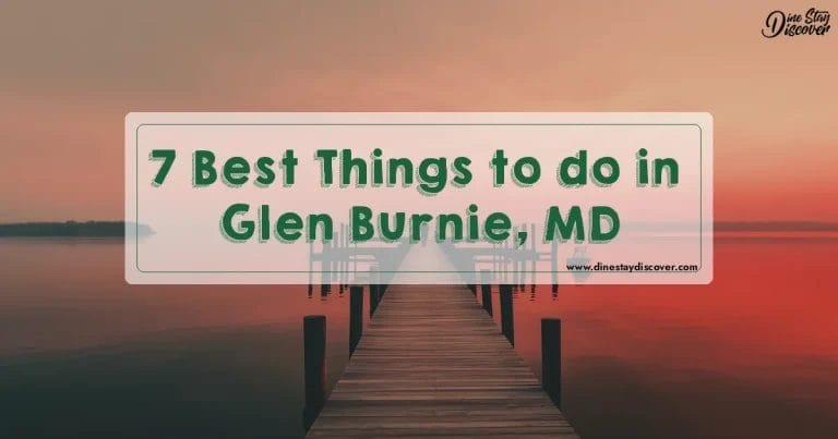 7 Best Things to do in Glen Burnie, MD