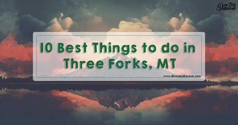 10 Best Things to do in Three Forks, MT