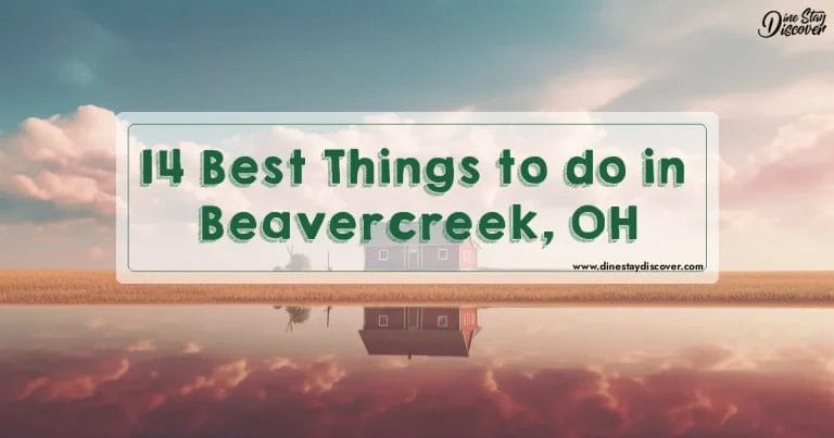 14 Best Things to do in Beavercreek, OH