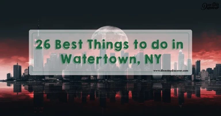 26 Best Things to do in Watertown, NY