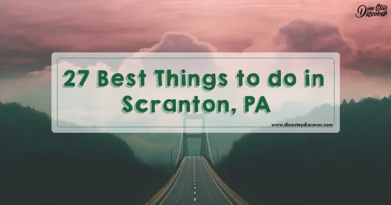 27 Best Things to do in Scranton, PA