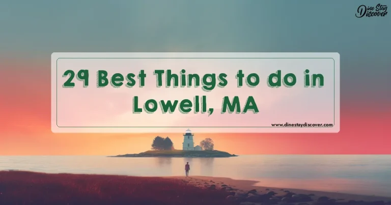 29 Best Things to do in Lowell, MA