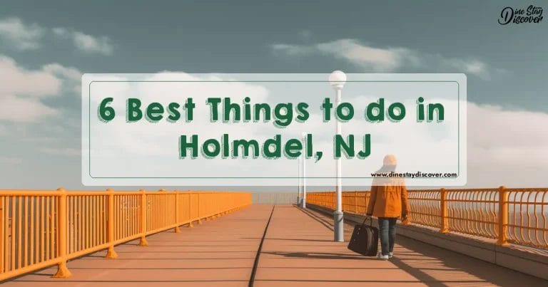 6 Best Things to do in Holmdel, NJ