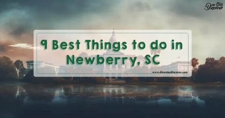 9 Best Things to do in Newberry, SC